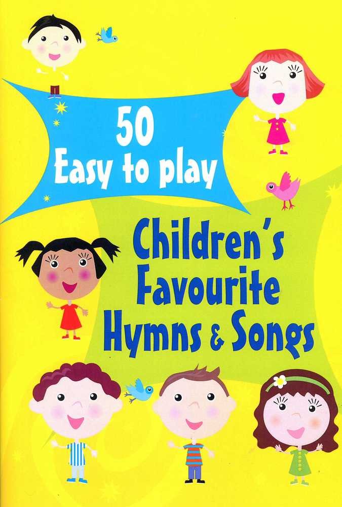50 Easy-to-play Children's Favourite Hymns & Songs. Piano Solo.
