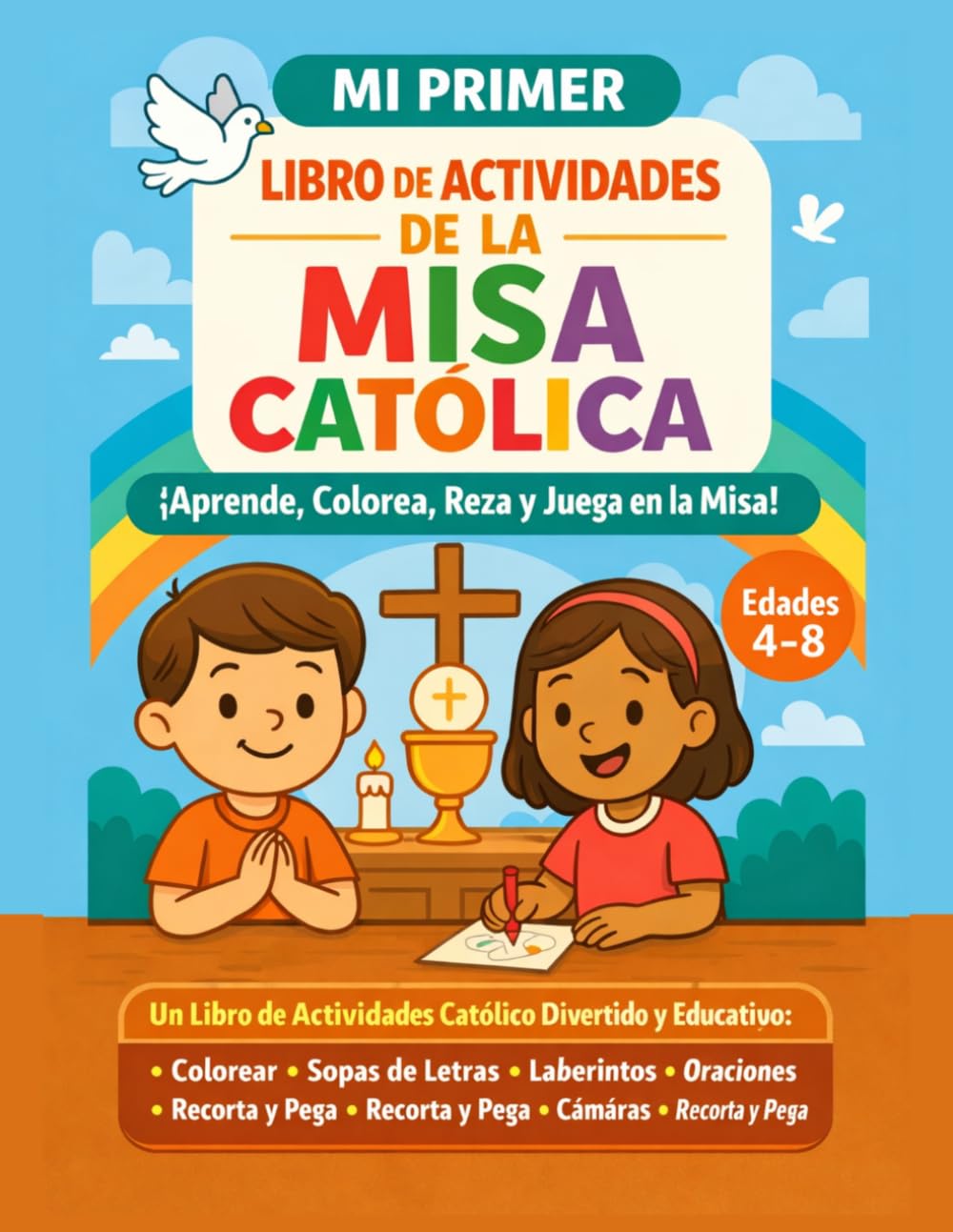 Mi primer libro de actividades para la Misa Católica para niños de 4 a 8 años: ¡Aprende, colorea, reza y juega en la Misa!