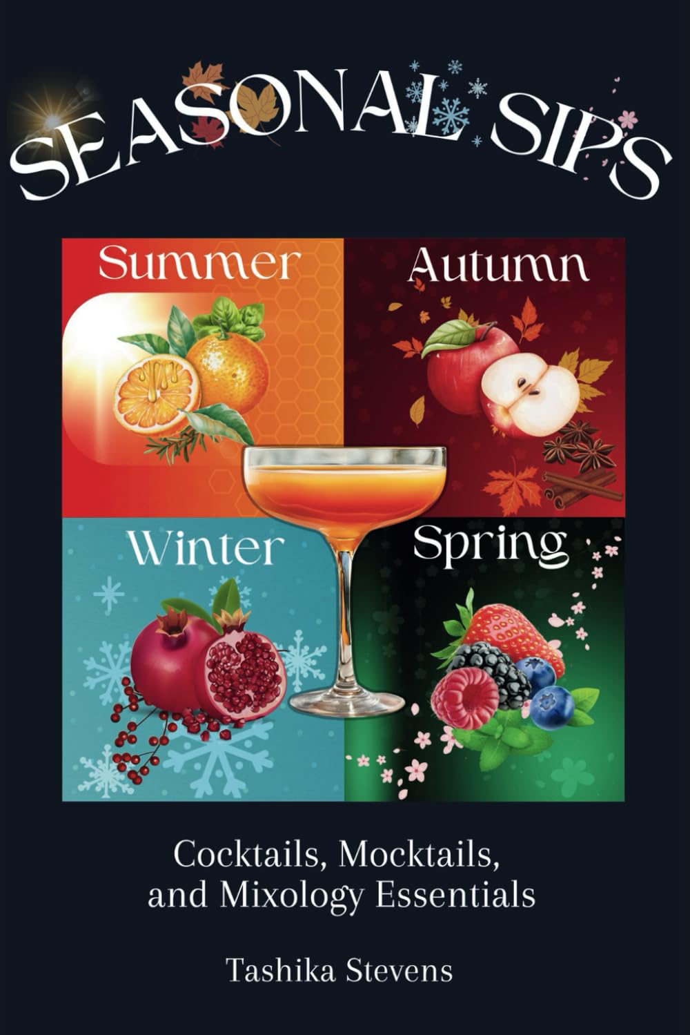 SEASONAL SIPS: Cocktails, Mocktails, and Mixology Essentials