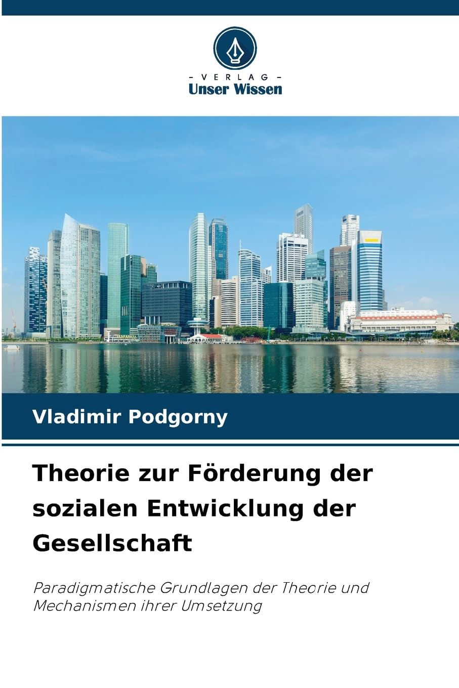 Theorie zur Förderung der sozialen Entwicklung der Gesellschaft: Paradigmatische Grundlagen der Theorie und Mechanismen ihrer Umsetzung