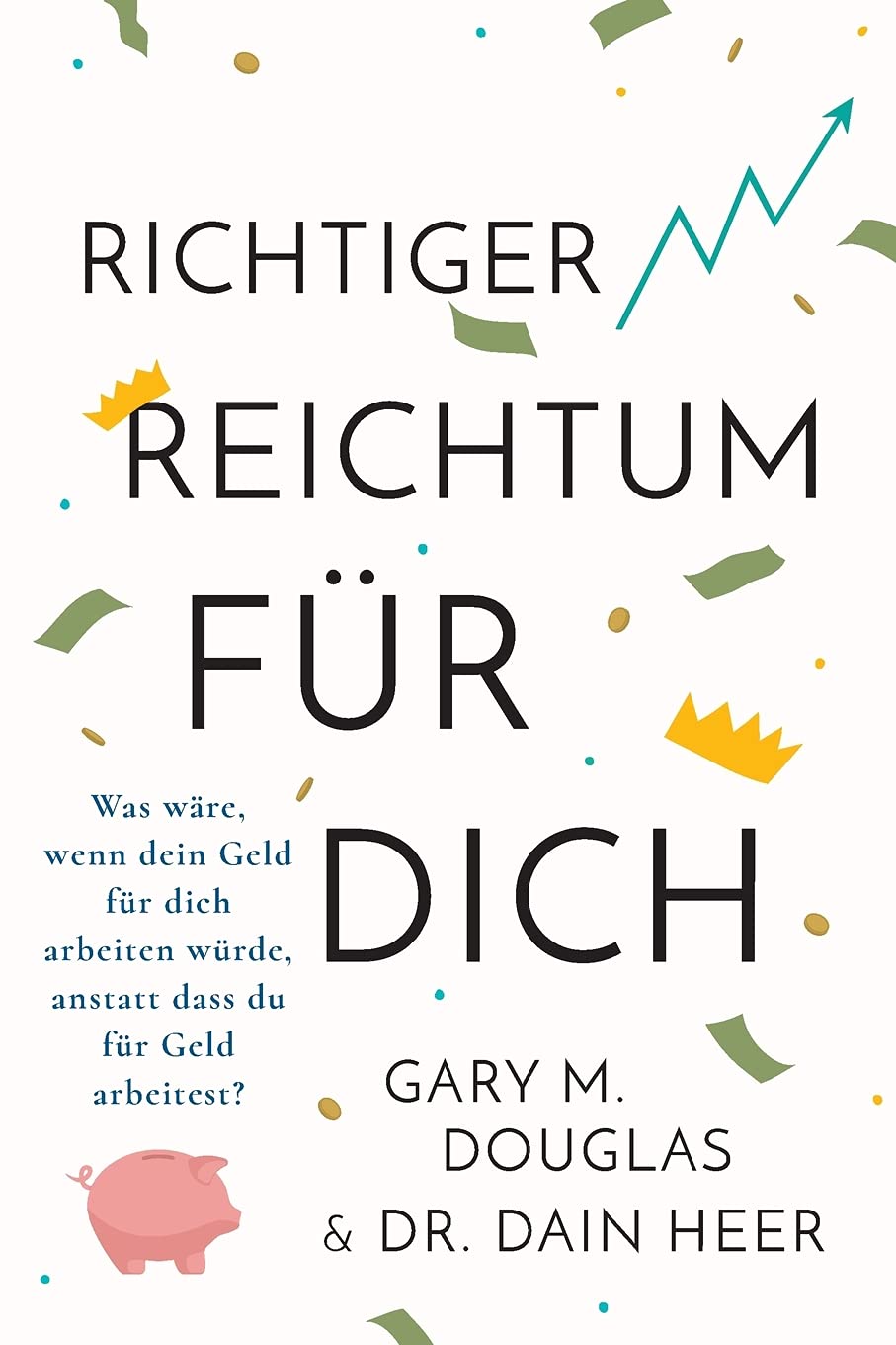Access Consciousness Publishing Company Richtiger Reichtum Für Dich (German)