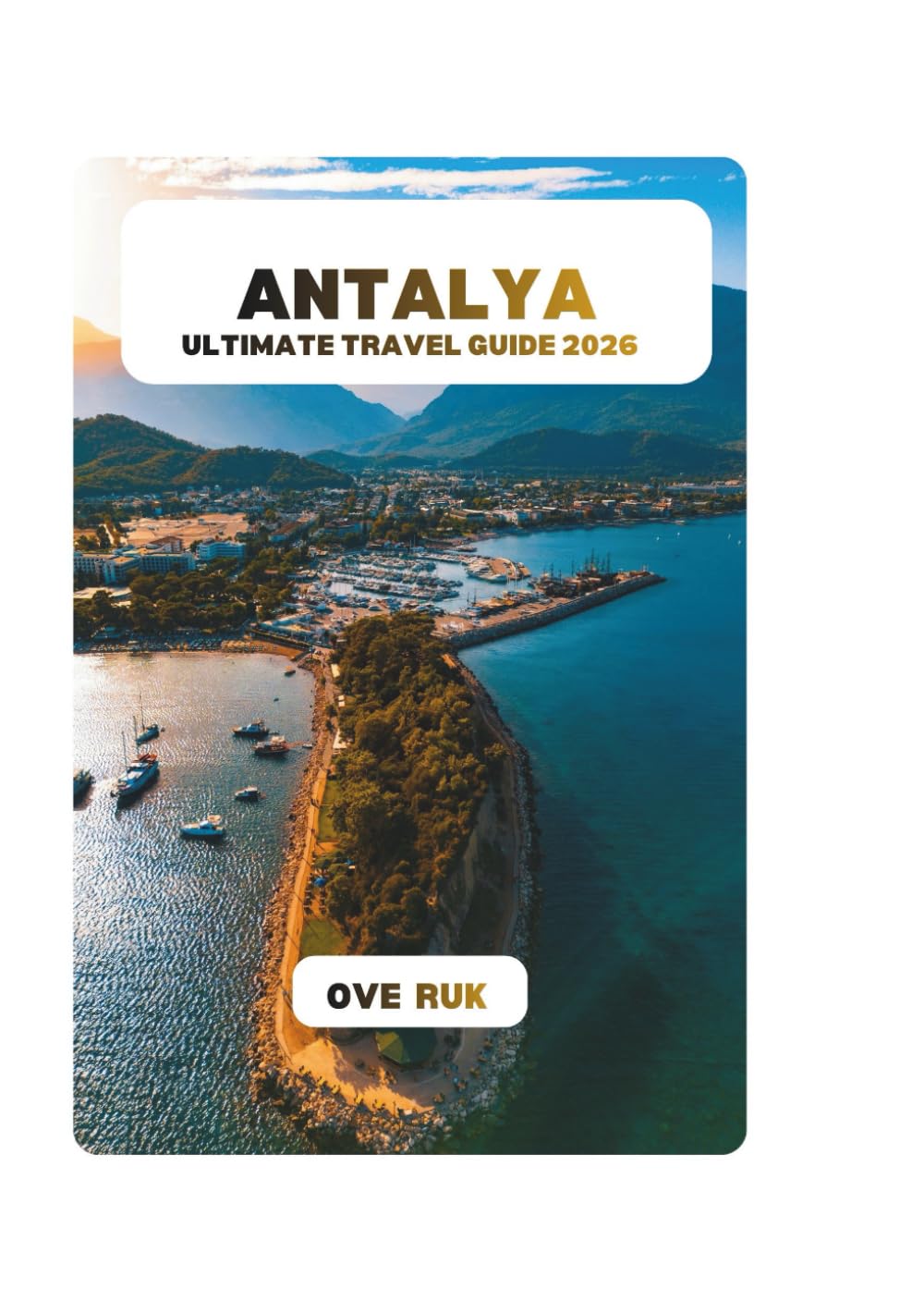 ANTALYA ULTIMATE TRAVEL GUIDE 2026