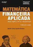 Matemática financeira aplicada: Método algébrico, HP-12C e Microsoft Excel