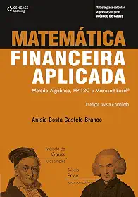 Matemática financeira aplicada: Método algébrico, HP-12C e Microsoft Excel