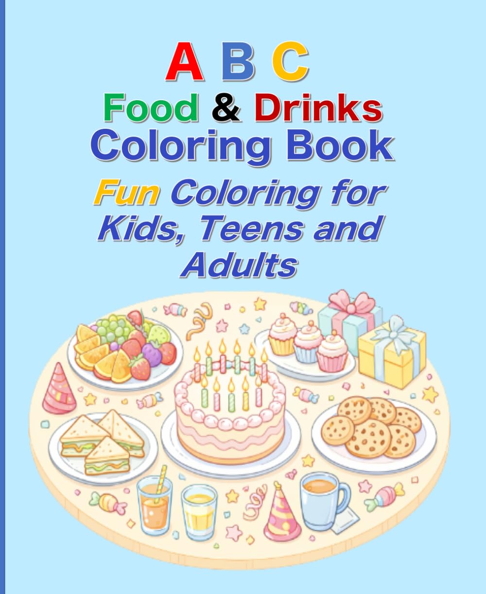 ABC Food & Drinks Coloring Book: Fun Coloring for Kids, Teens, and Adults
