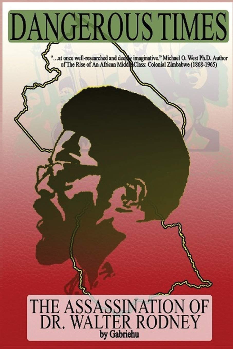 Gabriehu AregaiDangerous Times--The Assassination of Dr. Walter Rodney