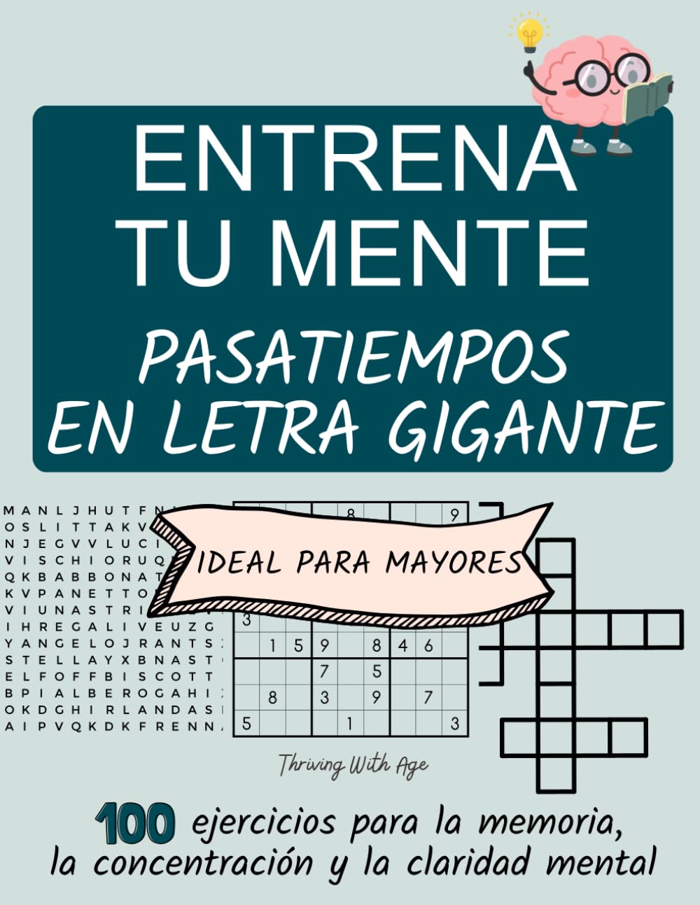 Entrena tu mente: Pasatiempos en letra muy grande para mayores