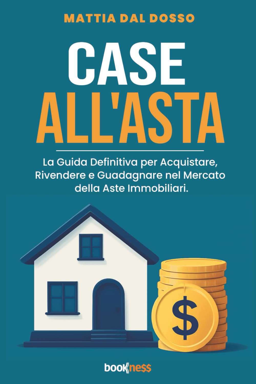 CASE ALL'ASTA: La Guida Definitiva per Acquistare, Rivendere e Guadagnare nel Mercato delle Aste Immobiliari.