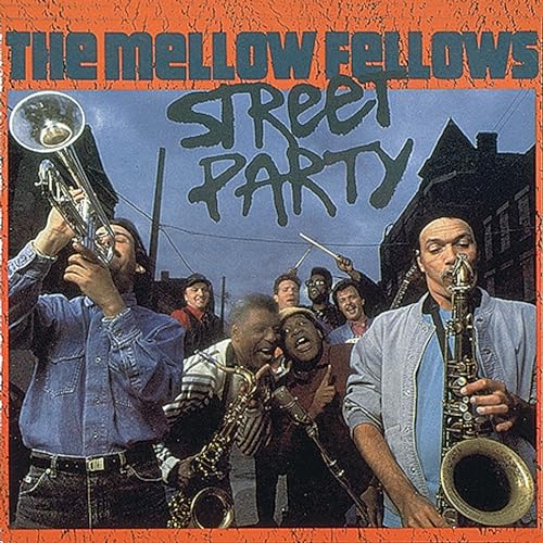 Street Party [Audio CD] Mellow Fellows; Sidney James Wingfield; Terry Ogolini; William Ratliff; Don Tenuto; David Mick; Pete Special; Gene Barge; Matt Rose; Morris Jennings; Steve Cobb; Wayne Stewart; Bob Halaj; Chris Cameron; Eric Jensen; Jeff Thomas; Martin Allbritton and Jim Tullio