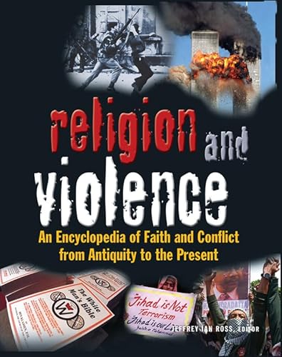 Religion and Violence: An Encyclopedia of Faith and Conflict from Antiquity to the Present (English Edition)