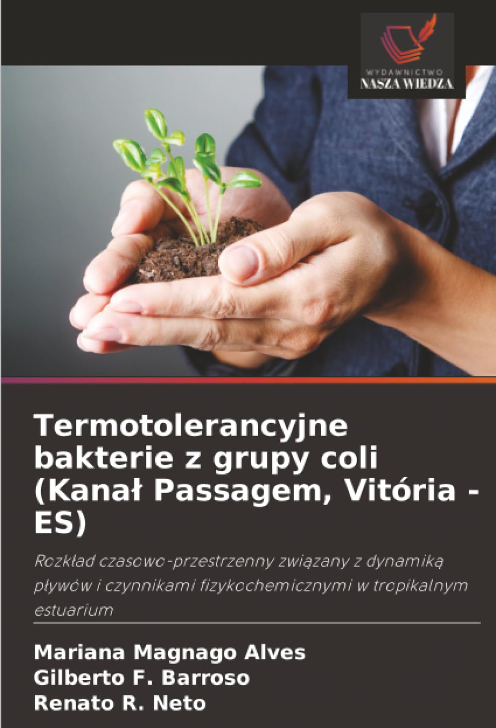 Termotolerancyjne bakterie z grupy coli (Kanał Passagem, Vitória -ES): Rozkład czasowo-przestrzenny związany z dynamiką pływów i czynnikami fizykochemicznymi w tropikalnym estuarium