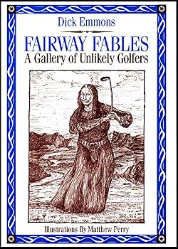 Hardcover Fairway Fables: A Gallery of Unlikely Golfers Book