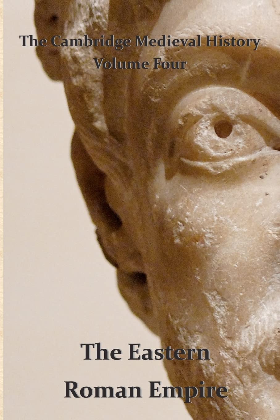 The Cambridge Medieval History vol 4 - The Eastern Roman Empire: Volume 4