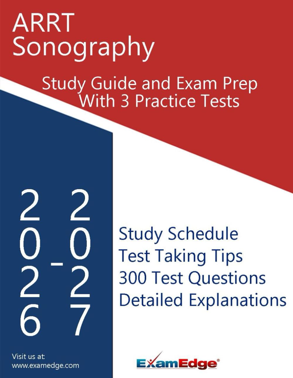 ARRT Sonography Study Guide - with 300 Practice Tests Questions: Includes 3 Practice Tests, Detailed Answer Explanations, and Complete ARRT Sonography (SONO) Exam Prep