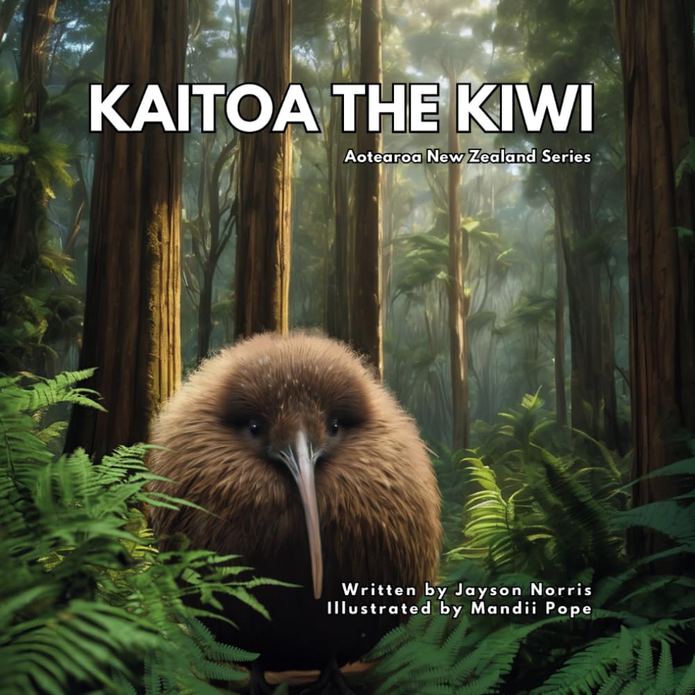 Kaitoa the Kiwi (Aotearoa New Zealand Series)