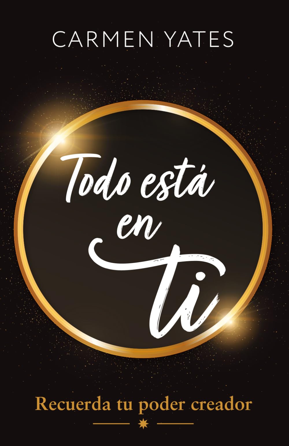 TODO ESTÁ EN TI: Recuerda tu poder creador