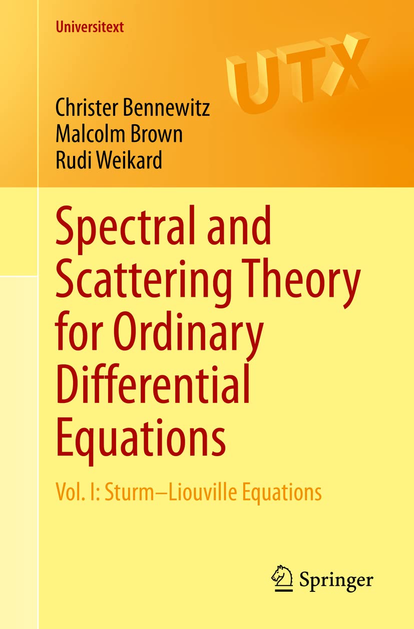 Spectral and Scattering Theory for Ordinary Differential Equations: Vol. I: Sturm–Liouville Equations (Universitext)