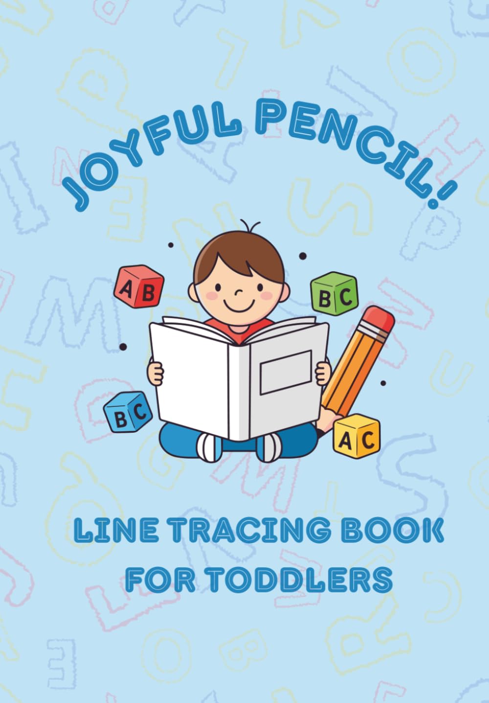 Joyful Pencil! - Line Tracing: Tracing Workbook for Toddlers (Joyful Pencil! Letters and Numbers Workbook Series)
