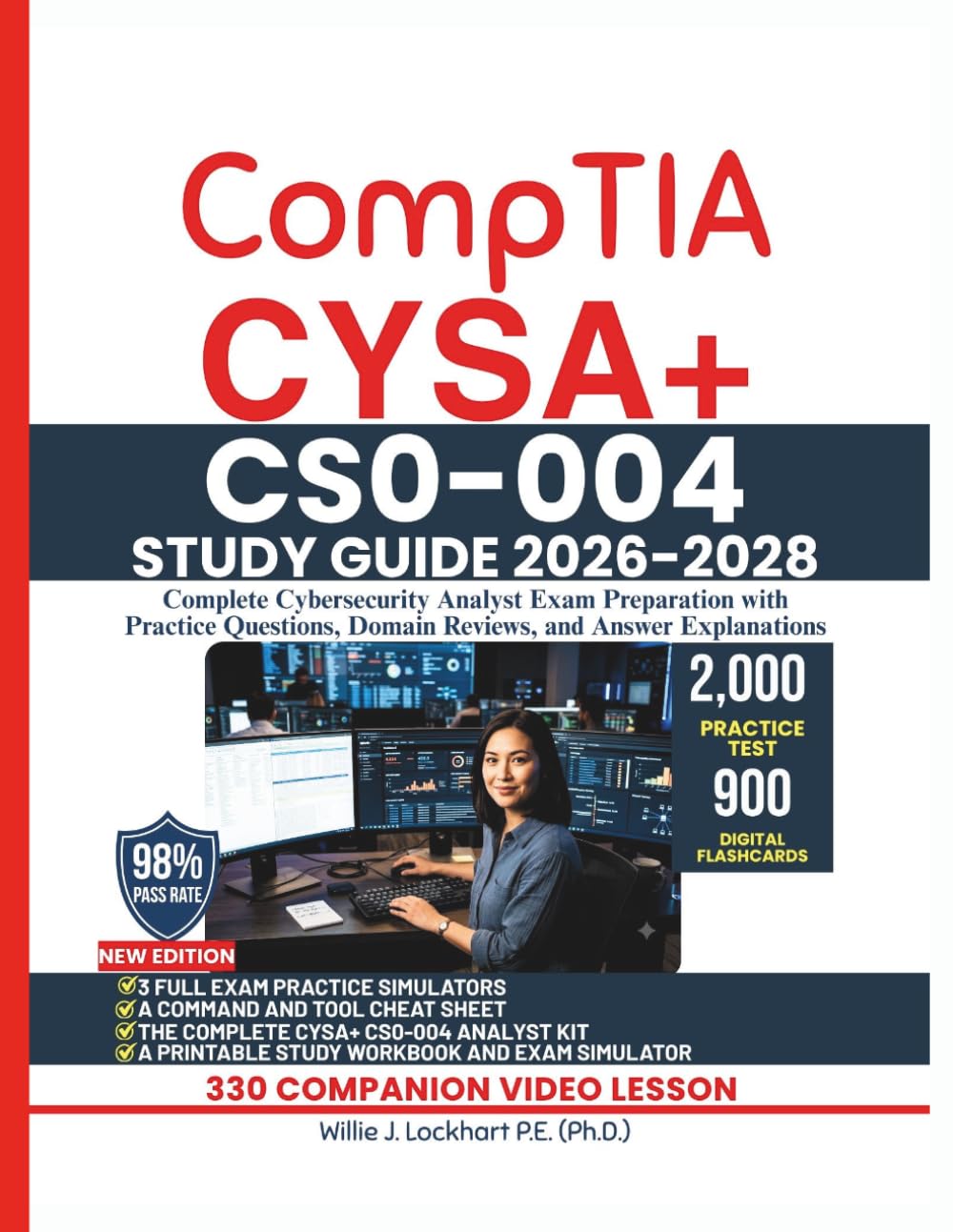 CompTIA CYSA+ CS0-004 STUDY GUIDE 2026–2028: Complete Cybersecurity Analyst Exam Preparation with Practice Questions, Domain Reviews and Answer Explanations