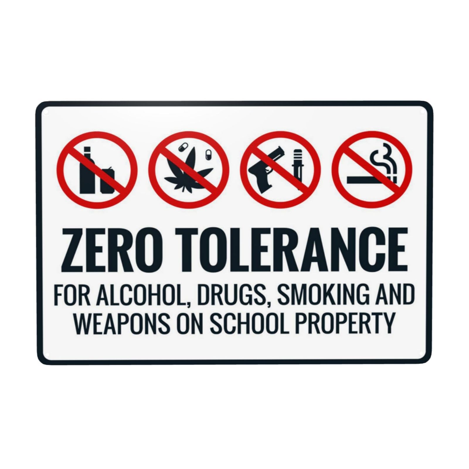 Zero Tolerance For Alcohol, Drugs, Smoking And Weapons On School Grounds 12x8 Inch