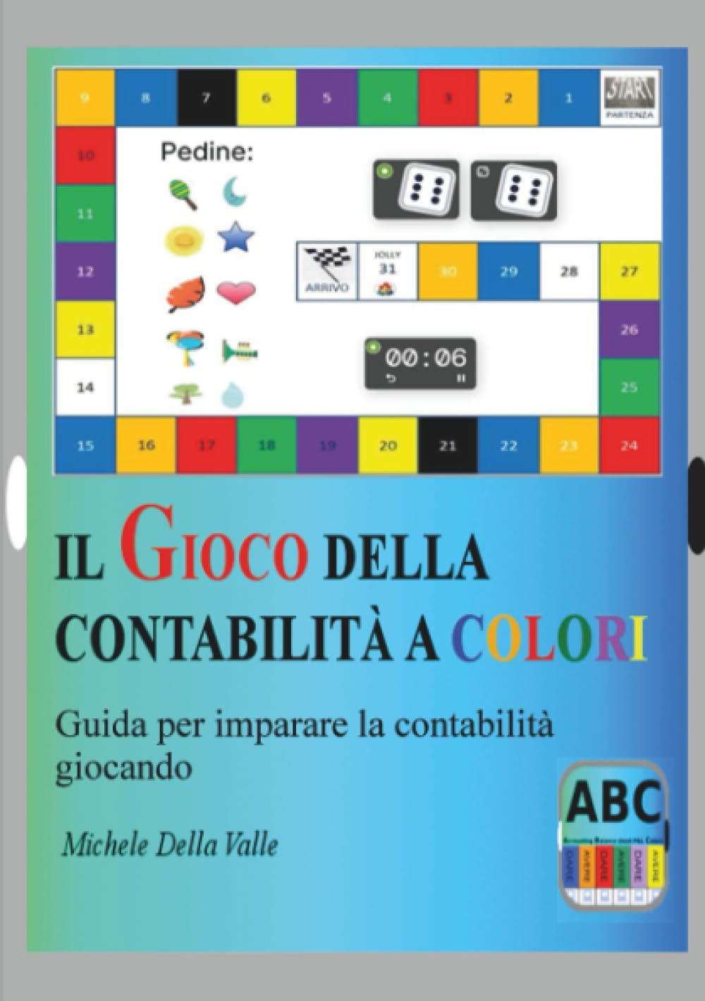 IL GIOCO DELLA CONTABILITA' A COLORI: Guida per imparare la contabilità giocando