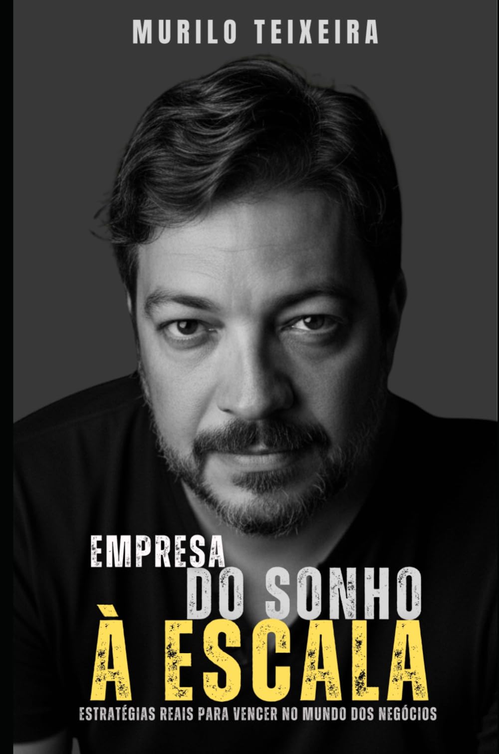 Do Sonho à Escala: Estratégias Reais para Vencer no Mundo dos Negócios