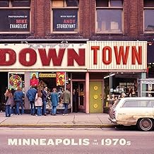Downtown: Minneapolis in the 1970s