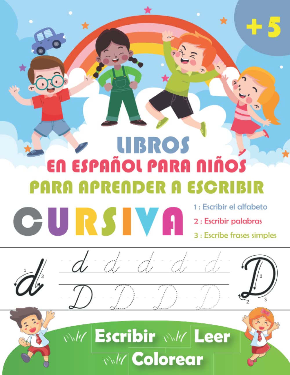Libros en Español Para Niños para Aprender a Escribir Cursiva - la práctica de la caligrafía para niños +5: Mi cuaderno de escritura cursiva /Aprender ... mayúsculas y minúsculas (Spanish Edition) Paperback – July 11, 2022