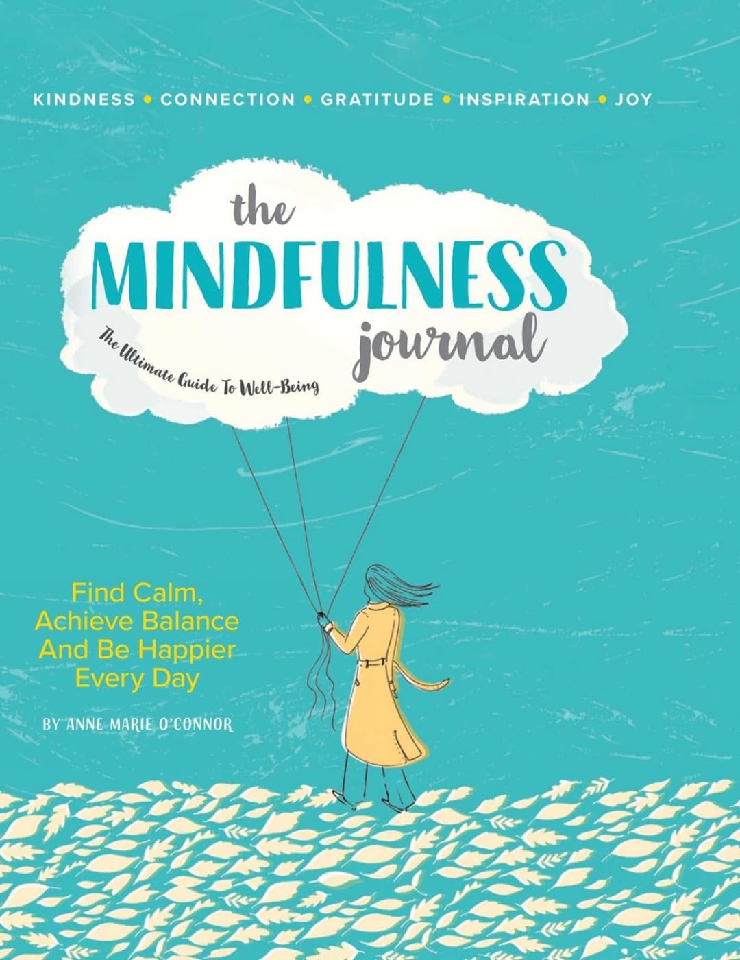The Mindfulness Journal: The Ultimate Guide to Well-Being