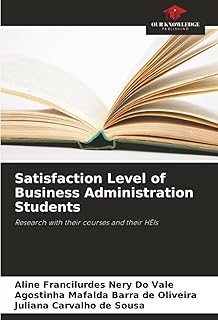 Satisfaction Level of Business Administration Students: Research with their courses and their HEIs