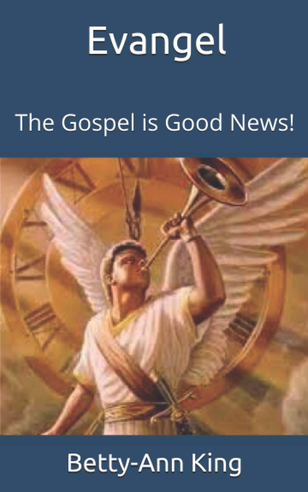 Evangel: The Gospel is Good News!