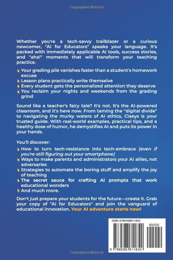 AI for Educators: Ethical, Practical, Fun, and Timesaving Strategies to Personalize Learning, Foster Critical Thinking, and Prepare Your Students for a Rapidly Changing Future - Image 2