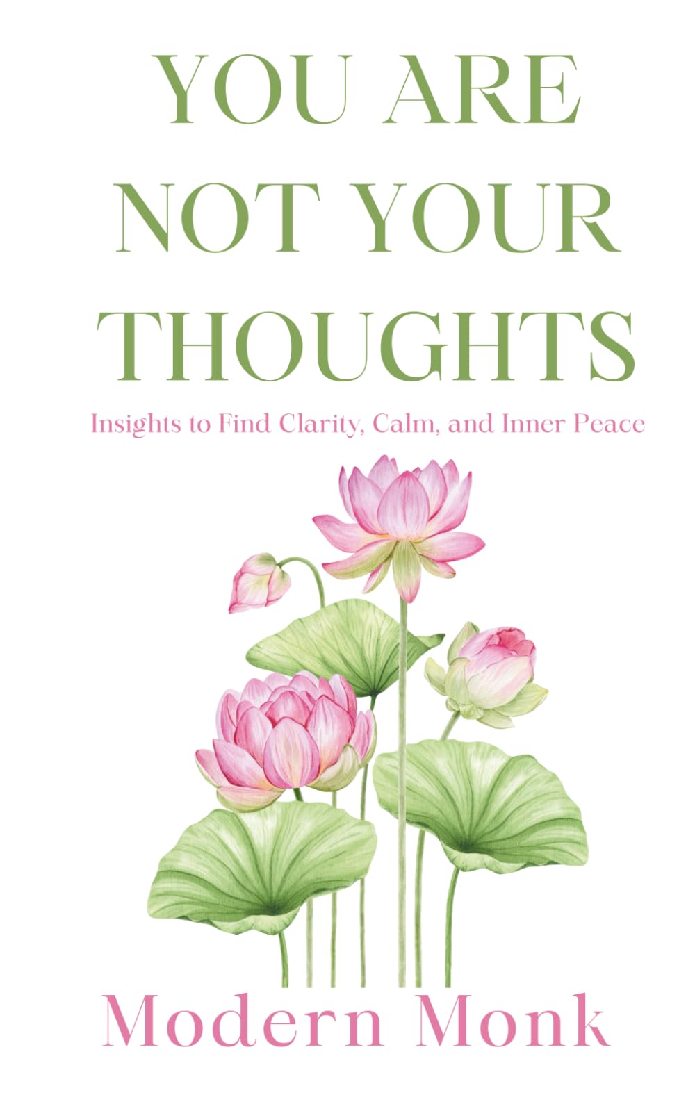 You Are Not Your Thoughts: Insights to Find Clarity, Calm, and Inner Peace: 3 (Personal Transformation)