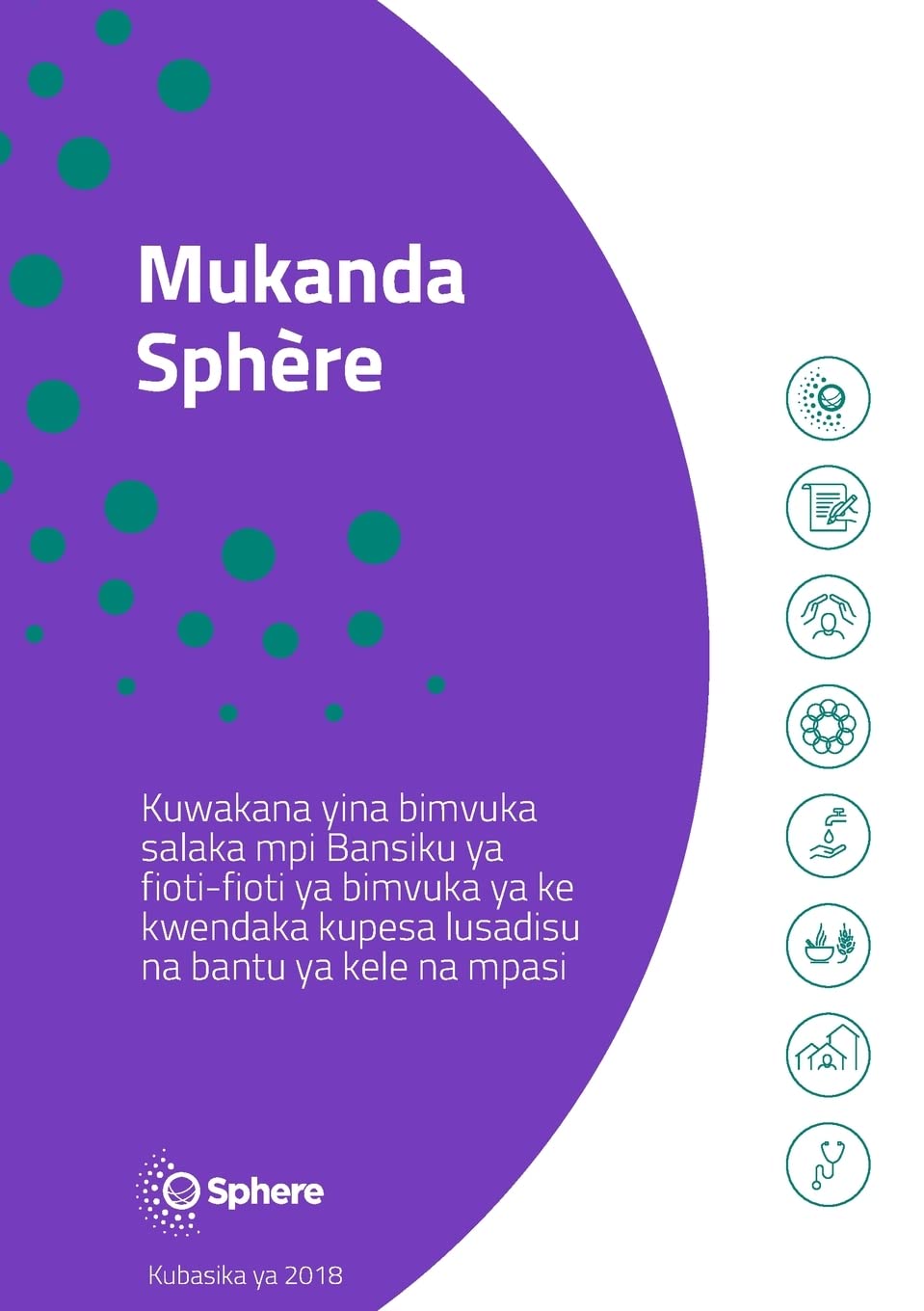 Mukanda Sphère Kikongo: Kuwakana yina bimvuka salaka mpi Bansiku ya fioti-fioti ya bimvuka ya ke kwendaka kupesa lusadisu na bantu ya kele na mpasi (Humanitarian Standards)