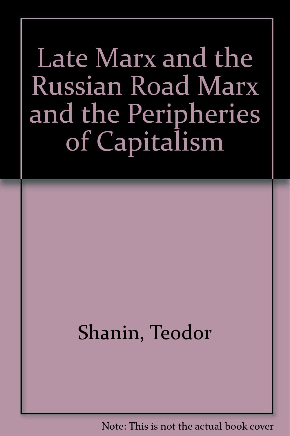 Buy Late Marx and the Russian Road Marx and the Peripheries of Capitalism — BookShops.in