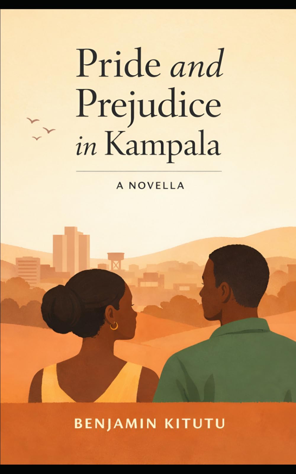 Pride and Prejudice in Kampala: A Novella