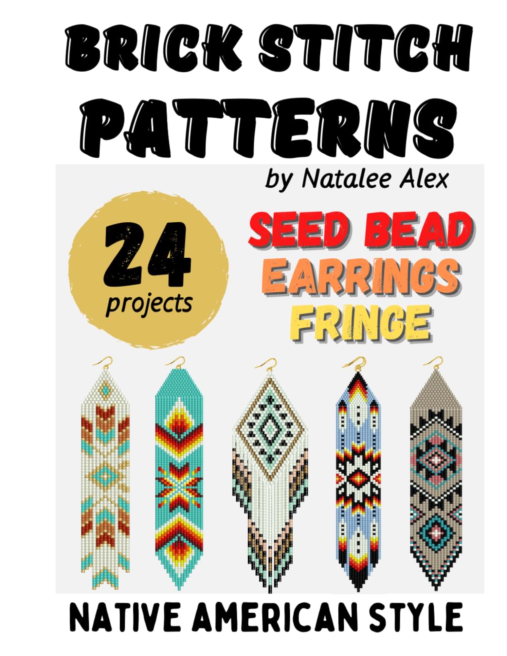 Brick stitch pattern Native American style Seed bead earrings Fringe: 24 projects Ethnic Collection Beading patterns - Gift for the needlewomen + Graph Paper Notebook