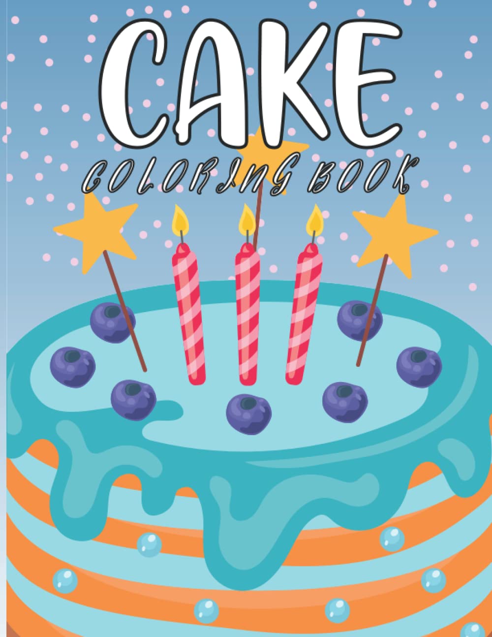 CAKE - Coloring Book for kids: Delicious CAKE