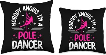 Amazon.com: Nobody Knows I'm A Pole Dancer Fun Pole Dancing Humor ...