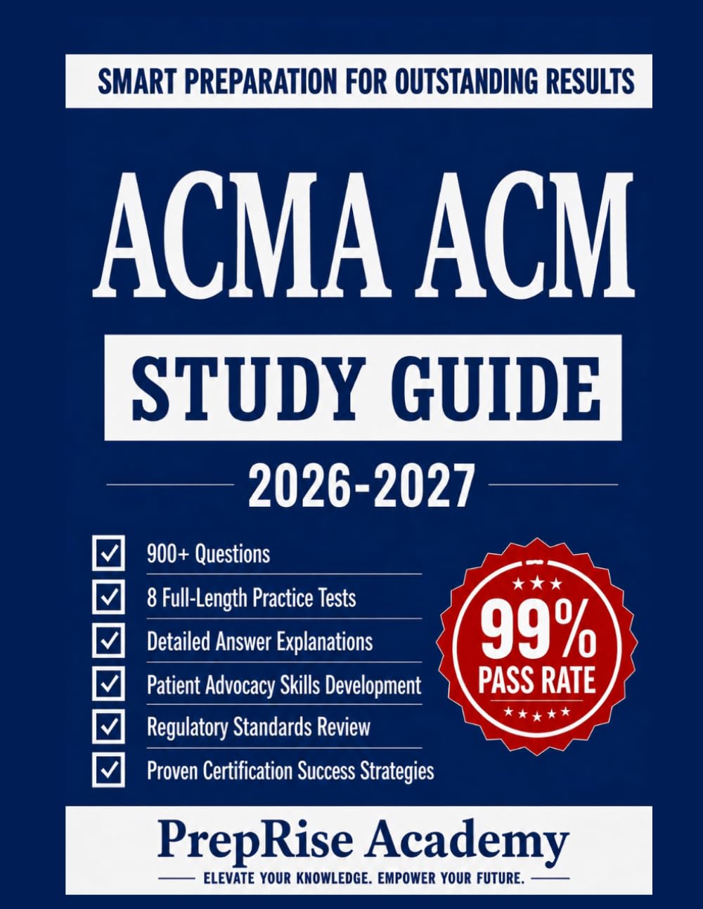 ACMA ACM STUDY GUIDE: Comprehensive Preparation for the Accredited Case Manager Certification Examination with 8 Full-Length Practice Tests, 900+ ... Expert Guidance for First-Time Pass Success