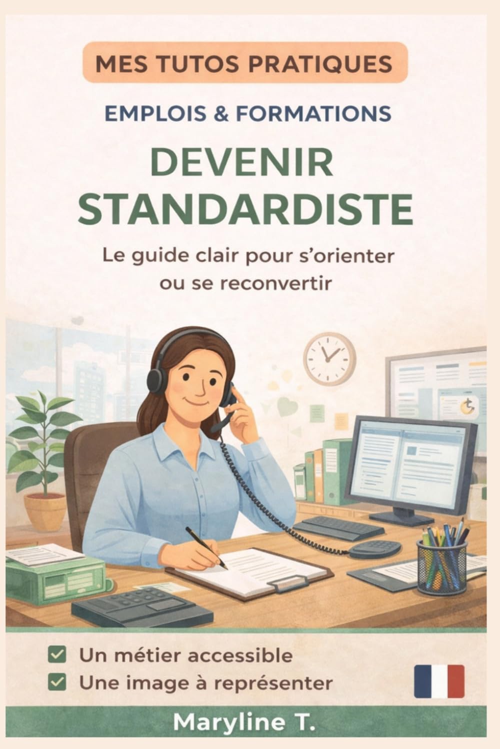 Devenir standardiste: Le guide clair pour s'orienter ou se reconvertir (MES TUTOS PRATIQUES)