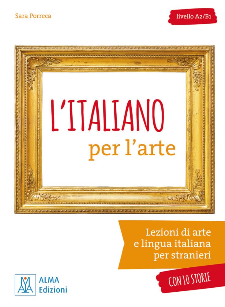 L'italiano per l'arte: Lezioni di arte e lingua italiana per stranieri.con 10 storie / Übungsbuch mit Lösungen