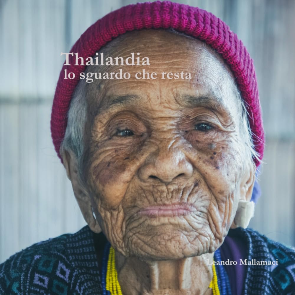 Thailandia: lo sguardo che resta: Thailand: The gaze that remains (Il mondo dentro)