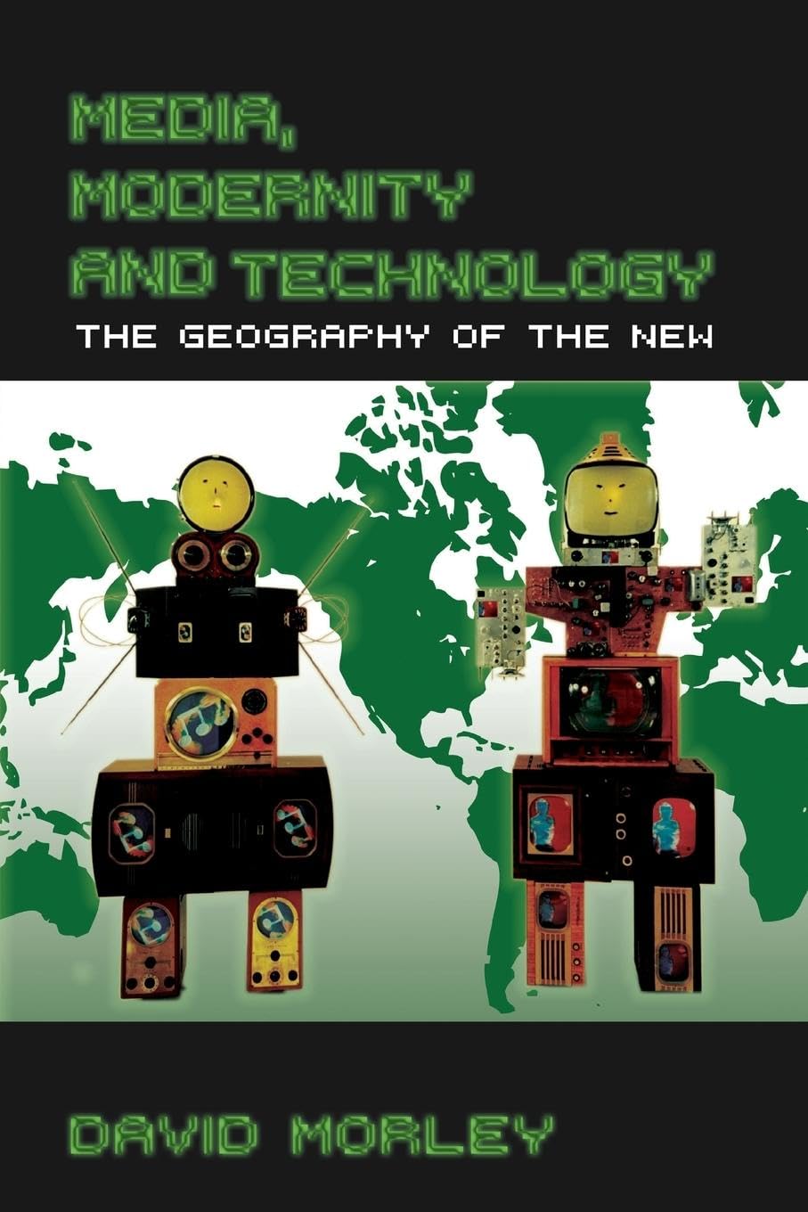 Media, Modernity, Technology: The Geography of the New (Comedia)