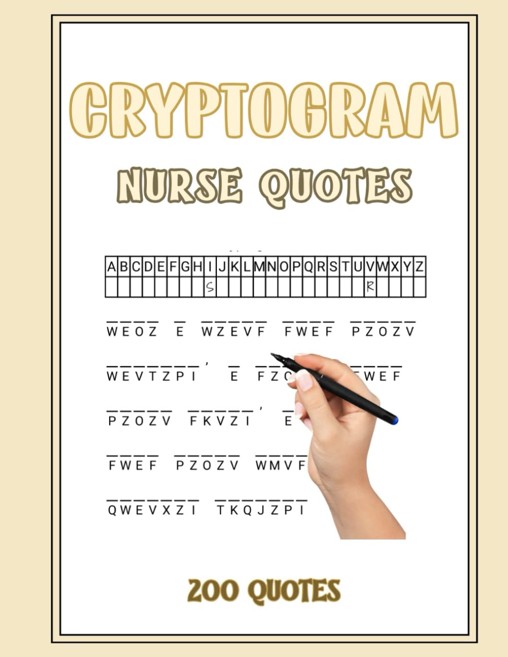 Cryptogram Nurse Quotes: 200 Inspirational and Funny Puzzles Honoring Nurses with Solutions