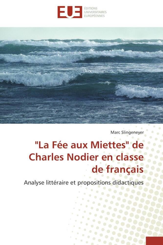 "La Fée aux Miettes" de Charles Nodier en classe de français: Analyse littéraire et propositions didactiques