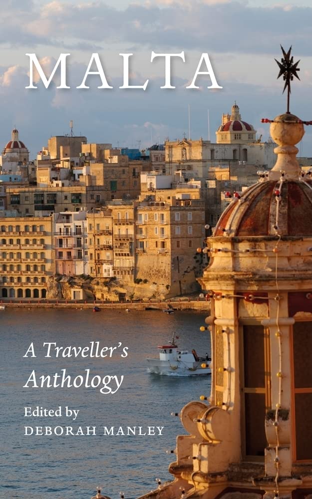 Malta: A Traveller's Anthology By Deborah Manley