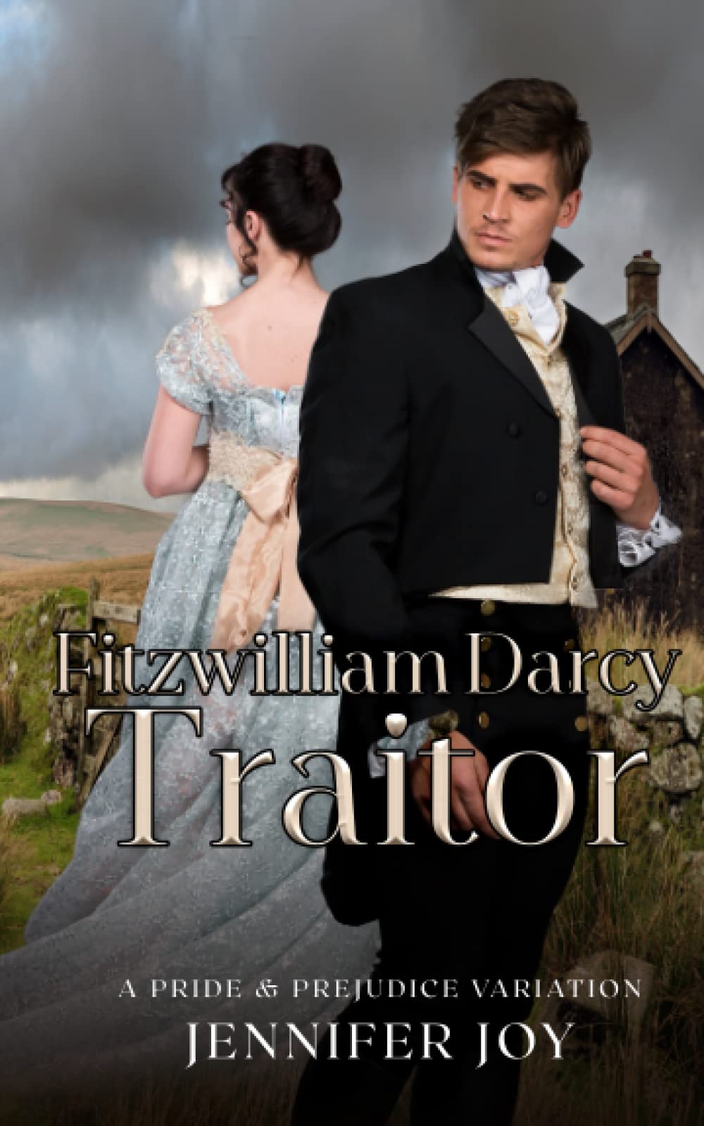 Fitzwilliam Darcy, Traitor: A Pride & Prejudice Variation (Dimensions of Darcy)