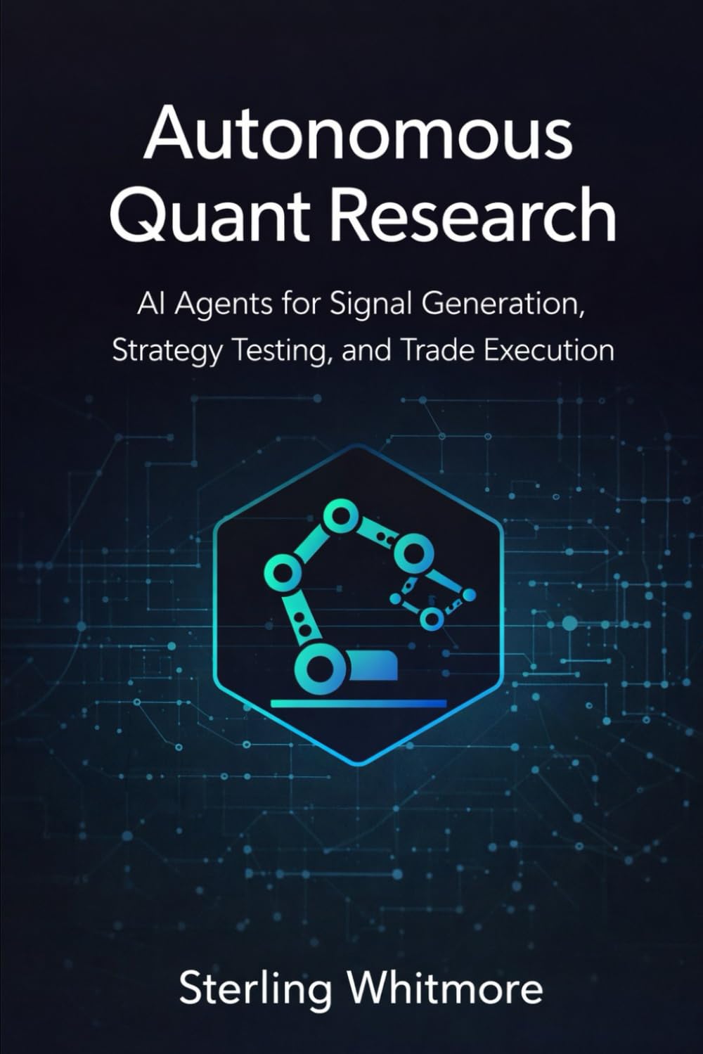Autonomous Quant Research: AI Agents for Signal Generation, Strategy Testing, and Trade Execution