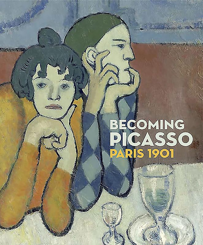 Becoming Picasso Paris 1901 catalogue exposition période bleue peintre